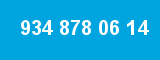 934 878 06 14